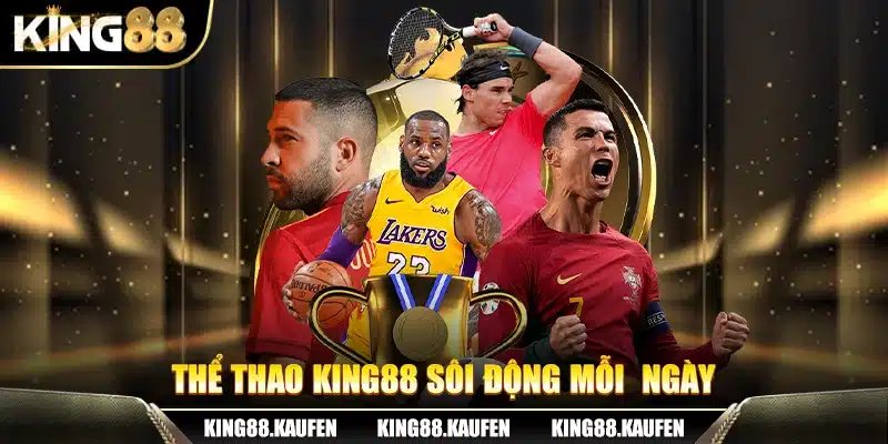 King88 ✔️ Trang Chủ【King88.com】- Link Vào King88 Mới Nhất 21 Thể thao King88 sôi động mỗi ngày