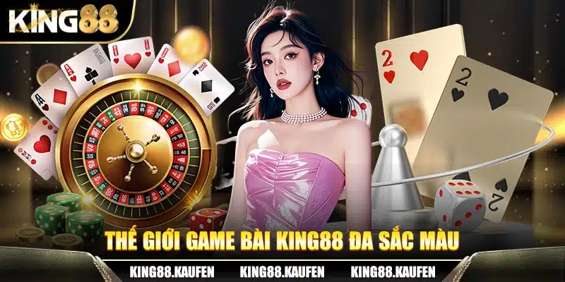 King88 ✔️ Trang Chủ【King88.com】- Link Vào King88 Mới Nhất 20 Thế giới game bài King88 đa sắc màu