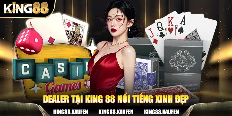 King88 ✔️ Trang Chủ【King88.com】- Link Vào King88 Mới Nhất 18 Dealer tại King 88 nổi tiếng xinh đẹp
