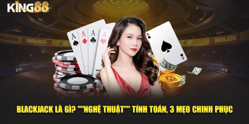 bài blackjack là gì1