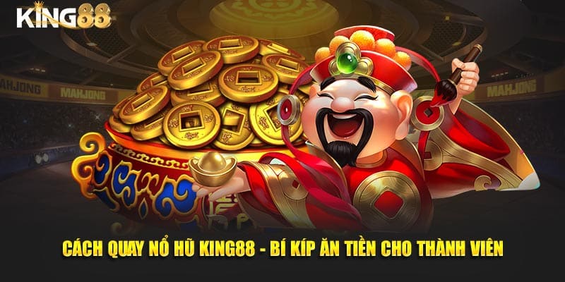 Cách quay nổ hũ 1