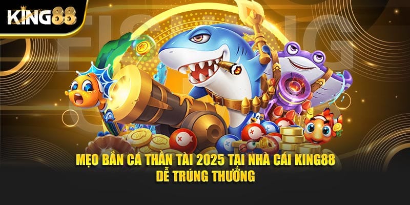 Mẹo bắn cá thần tài 1